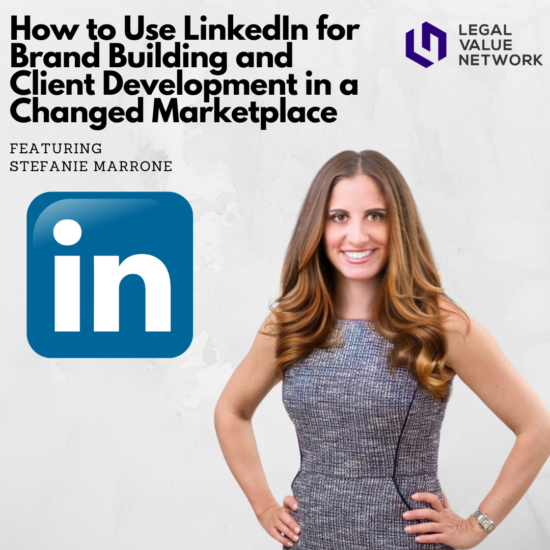 Copy of Copy of How to Use LinkedIn for Brand Building and Client Development in a Changed Marketplace (1)
