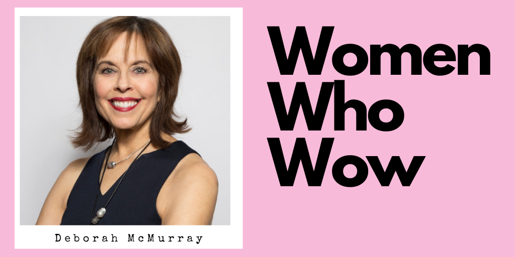 Deborah McMurray - Women Who Wow