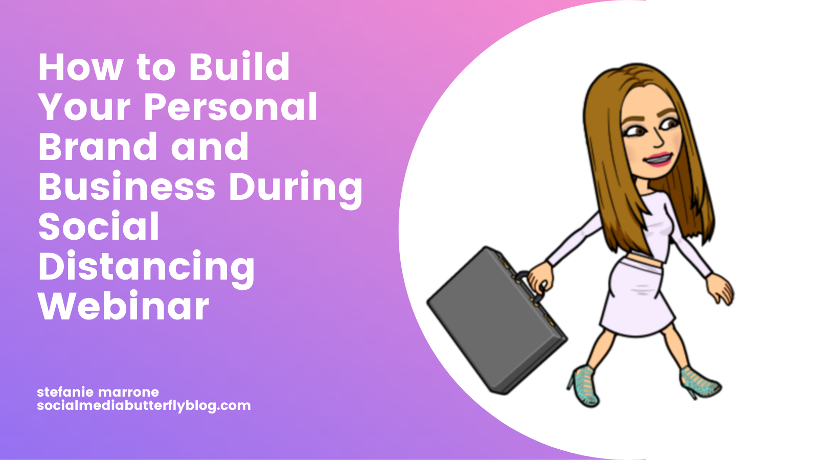 How to Build Your Personal Brand and Business During Social Distancing Webinar (1)