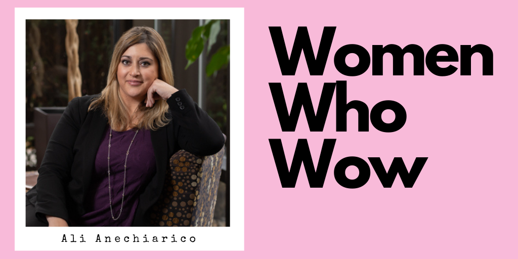 Women Who Wow Ali Anechiarico