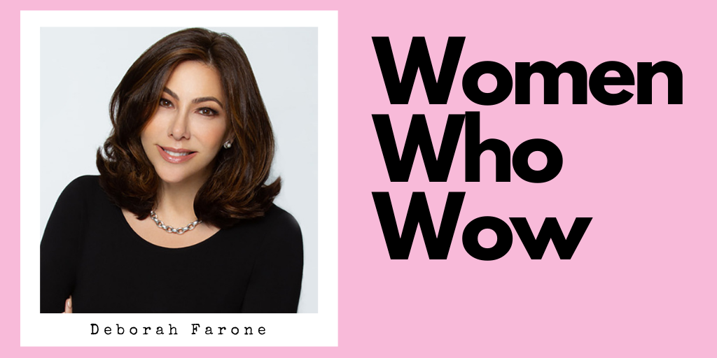 Women Who Wow - Deborah Farone
