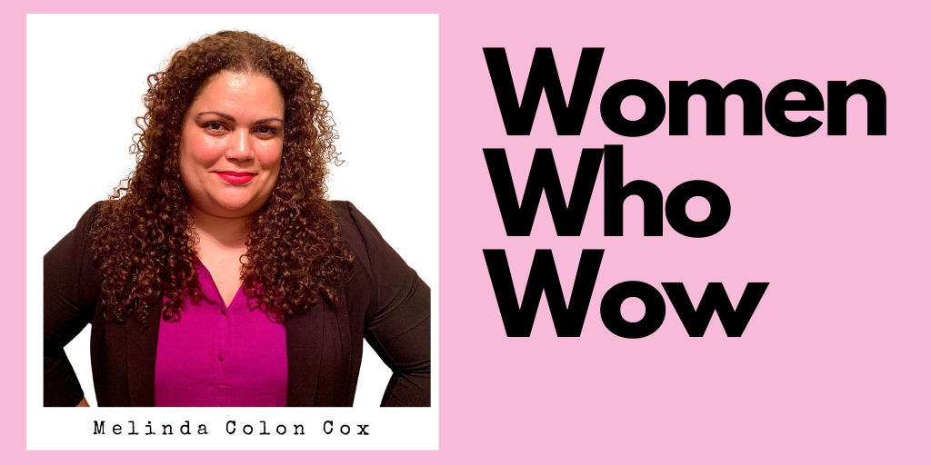 Women Who Wow_ Melinda Colon Cox