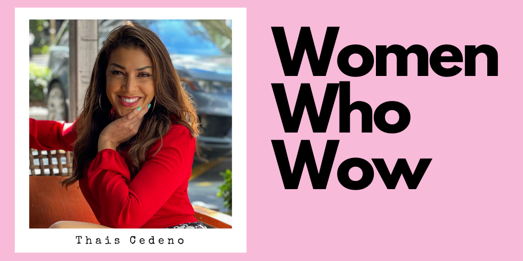 Women Who Wow_ Thais Cedeno
