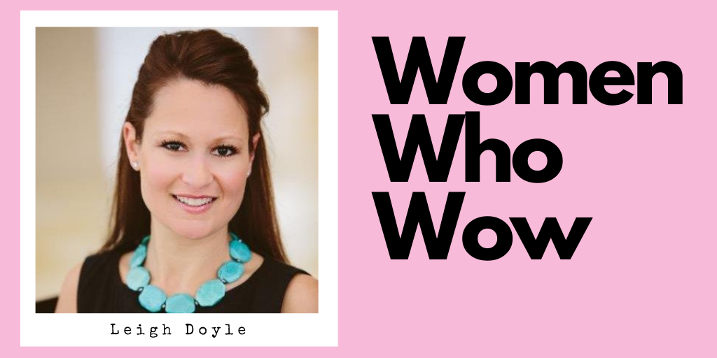 Women Who Wow Leigh Doyle