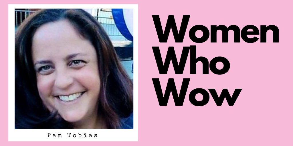 Women Who Wow Pam Tobias