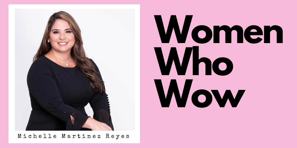 Women Who Wow Michelle Reyes
