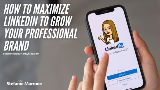 How to Maximize LinkedIn to Grow Your Professional Brand