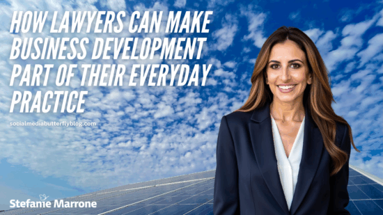 How Lawyers Can Make Business Development Part of Their Everyday Practice