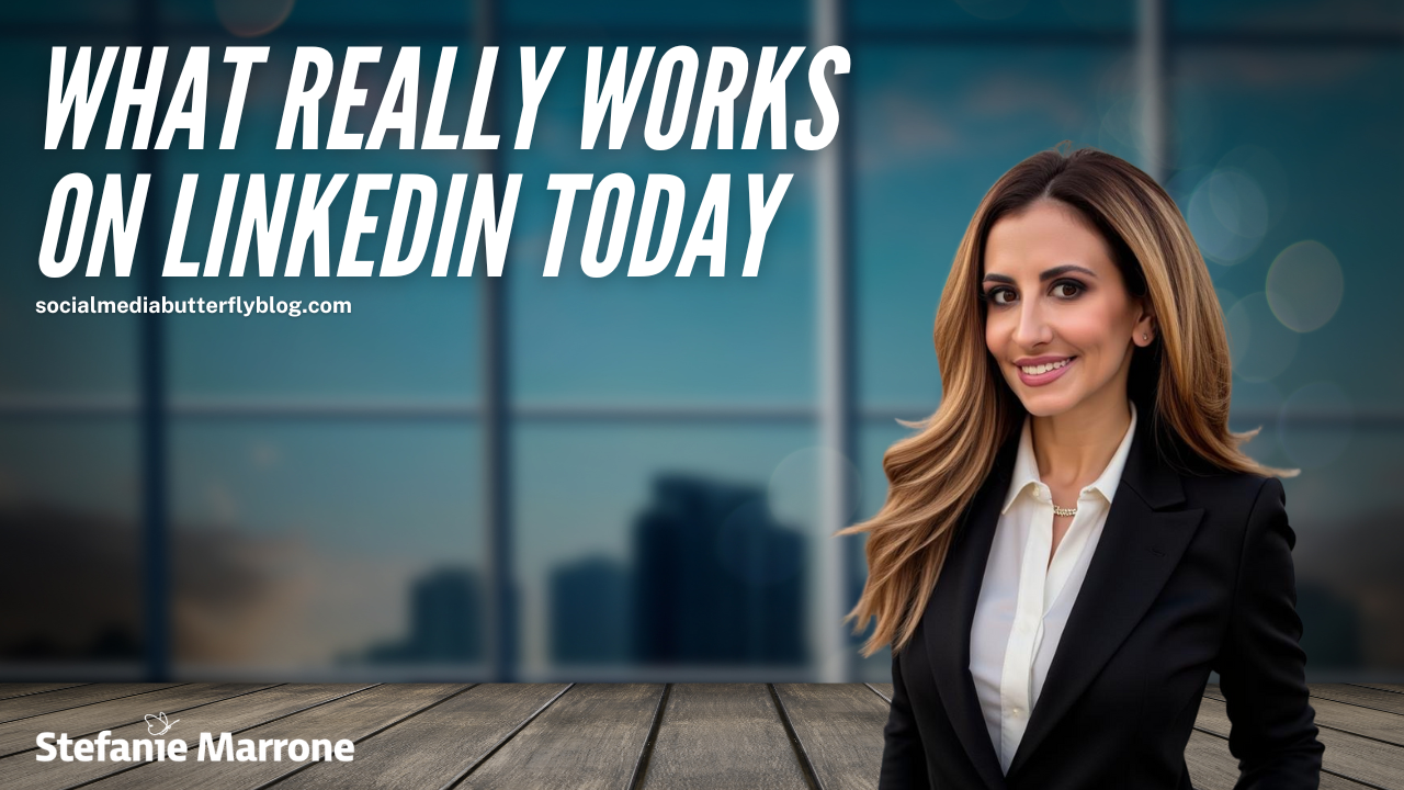 What Really Works on LinkedIn Today