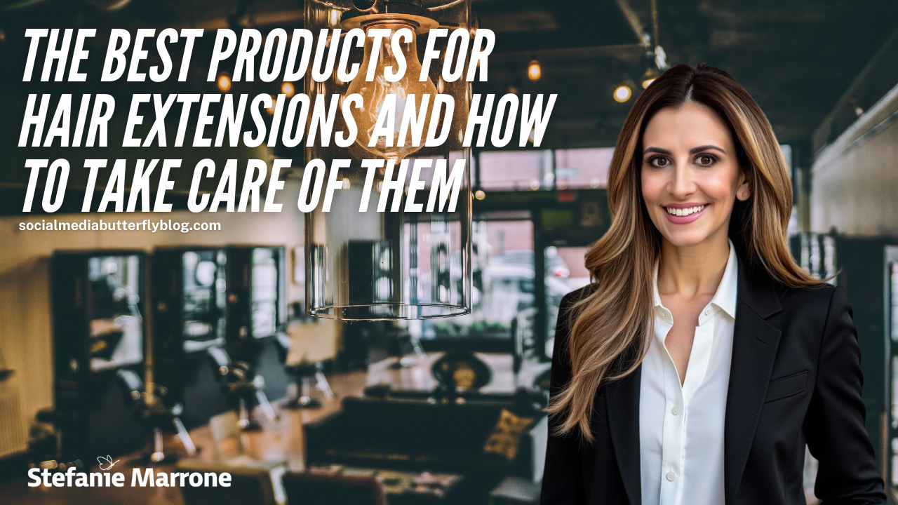 The Best Products for Hair Extensions and How to Take Care of Them