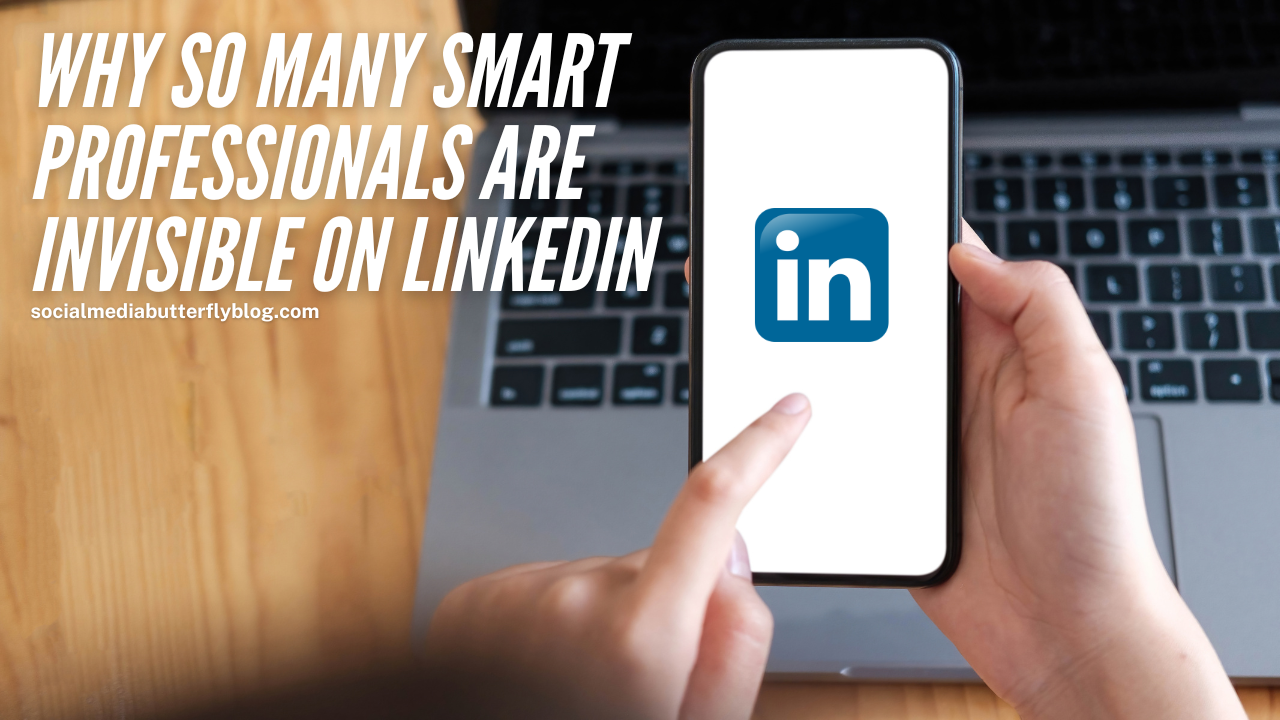 Why So Many Smart Professionals Are Invisible on LinkedIn