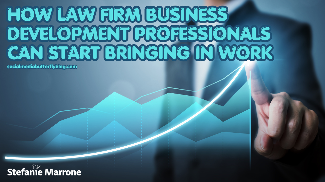 How Law Firm Business Development Professionals Can Start Bringing in Work