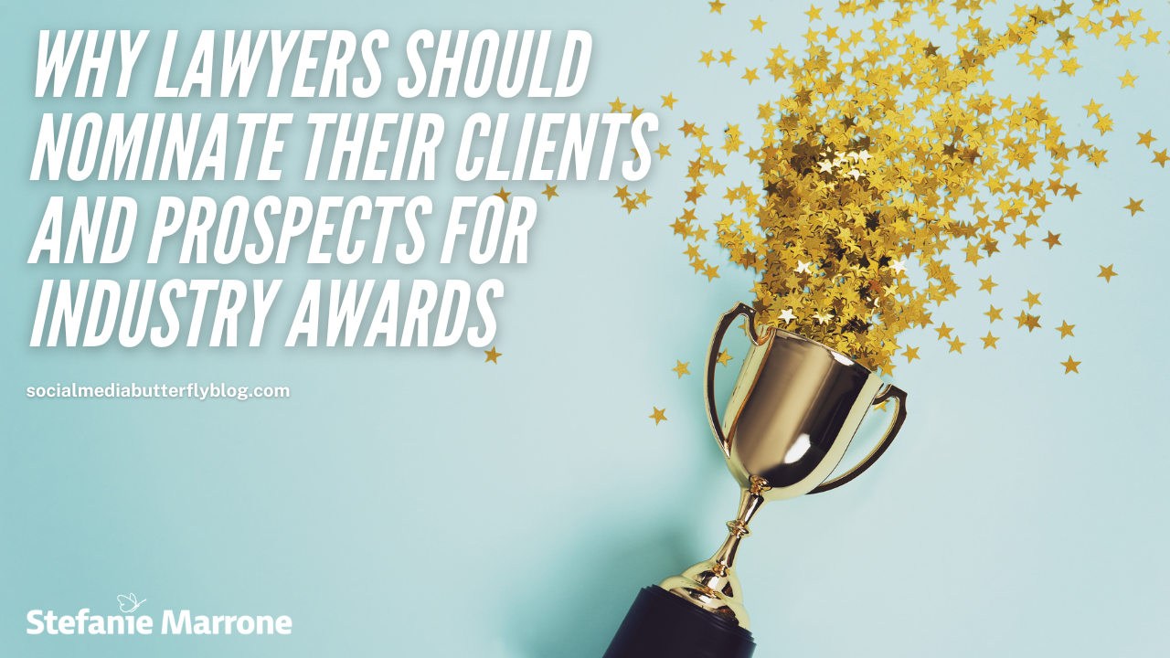 Why Lawyers Should Nominate Their Clients and Prospects for Industry Awards