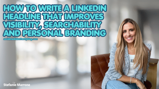 How to Write a LinkedIn Headline That Improves Visibility, Searchability and Personal Branding