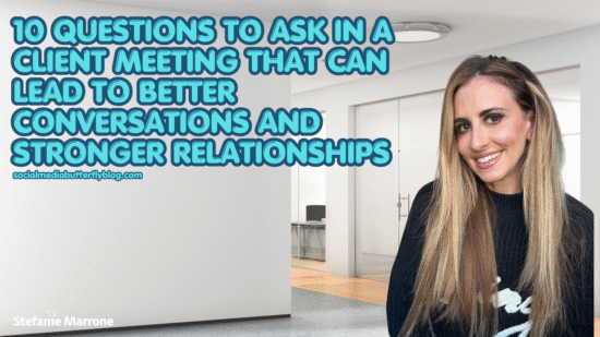 10 Questions to Ask in a Client Meeting That Can Lead to Better Conversations and Stronger Relationships