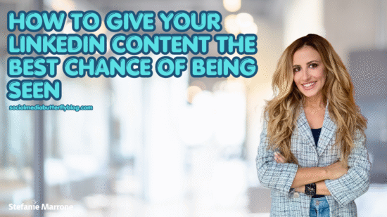 How to Give Your LinkedIn Content the Best Chance of Being Seen