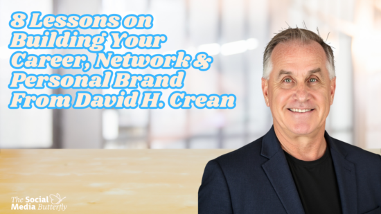 8 Lessons on Building Your Career, Network and Personal Brand From David H. Crean