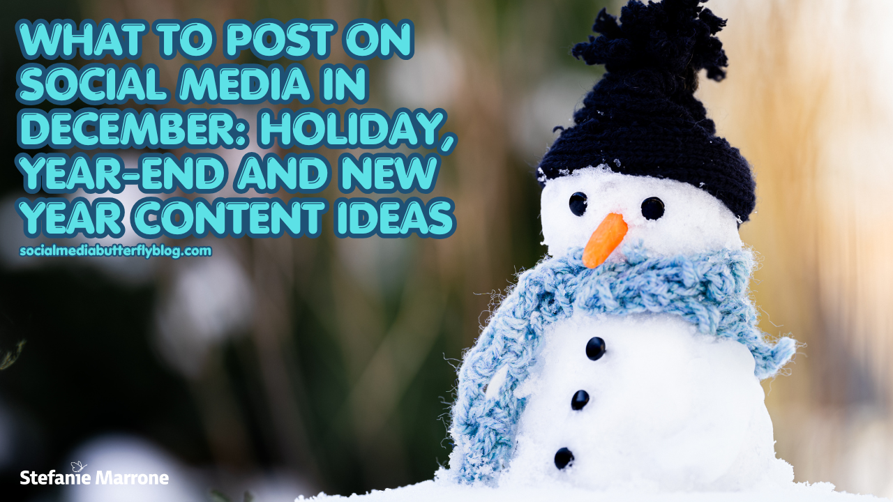 What to Post on Social Media in December - Holiday, Year-End and New Year Content Ideas