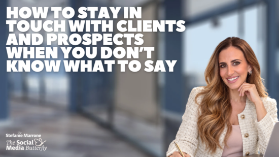 How to Stay in Touch With Clients and Prospects When You Don’t Know What to Say (2)